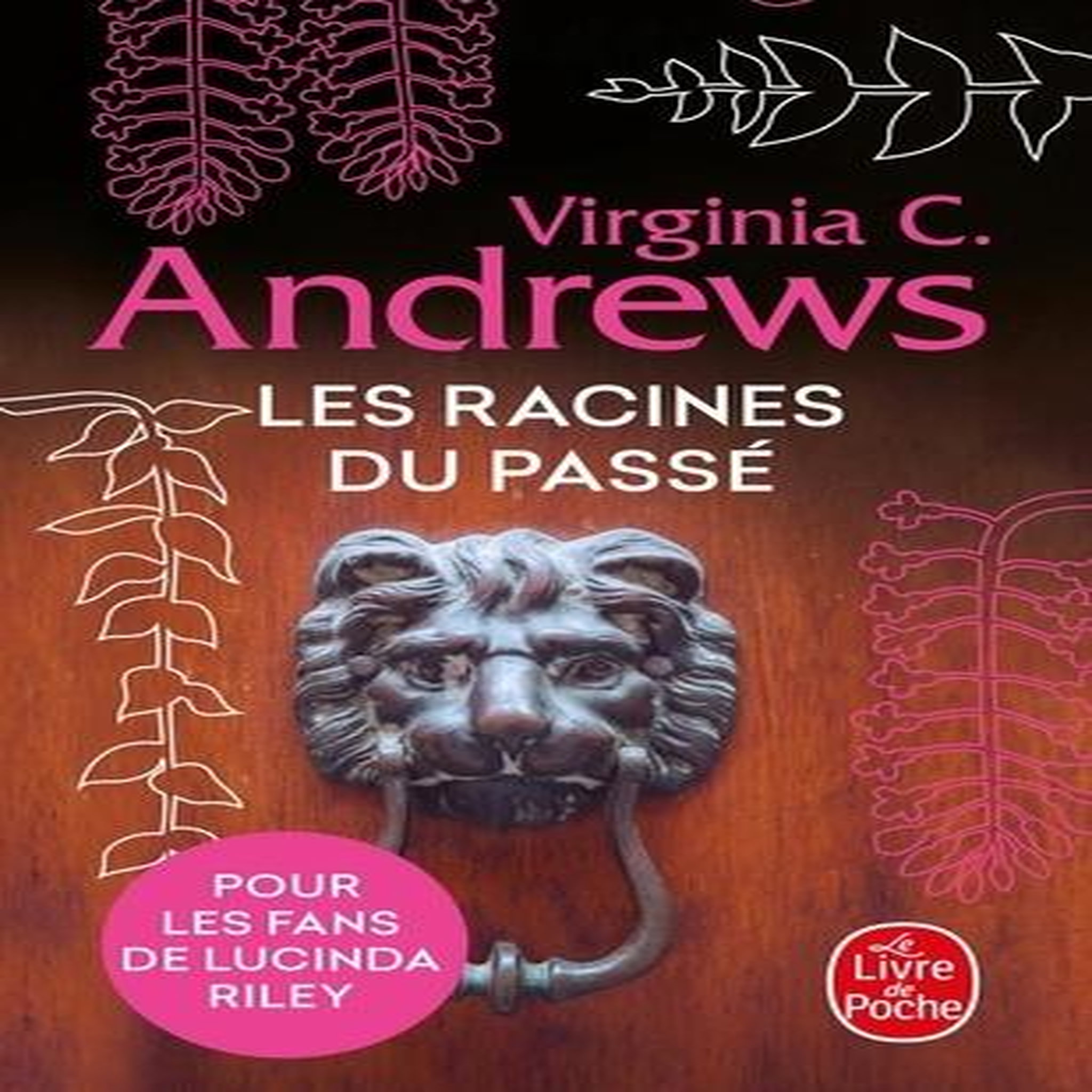 FLEURS CAPTIVES TOME 4 : LES RACINES DU PASSE, Andrews Virginia C.