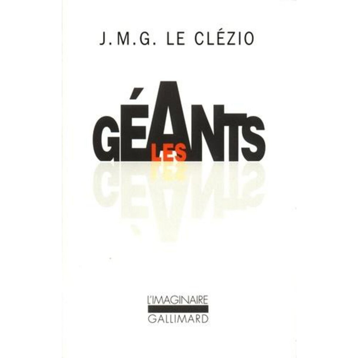 LES GEANTS, Le Clézio Jean-Marie-Gustave