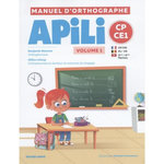 MANUEL D'ORTHOGRAPHE APILI CP/CE1. VOLUME 1, Stevens Benjamin