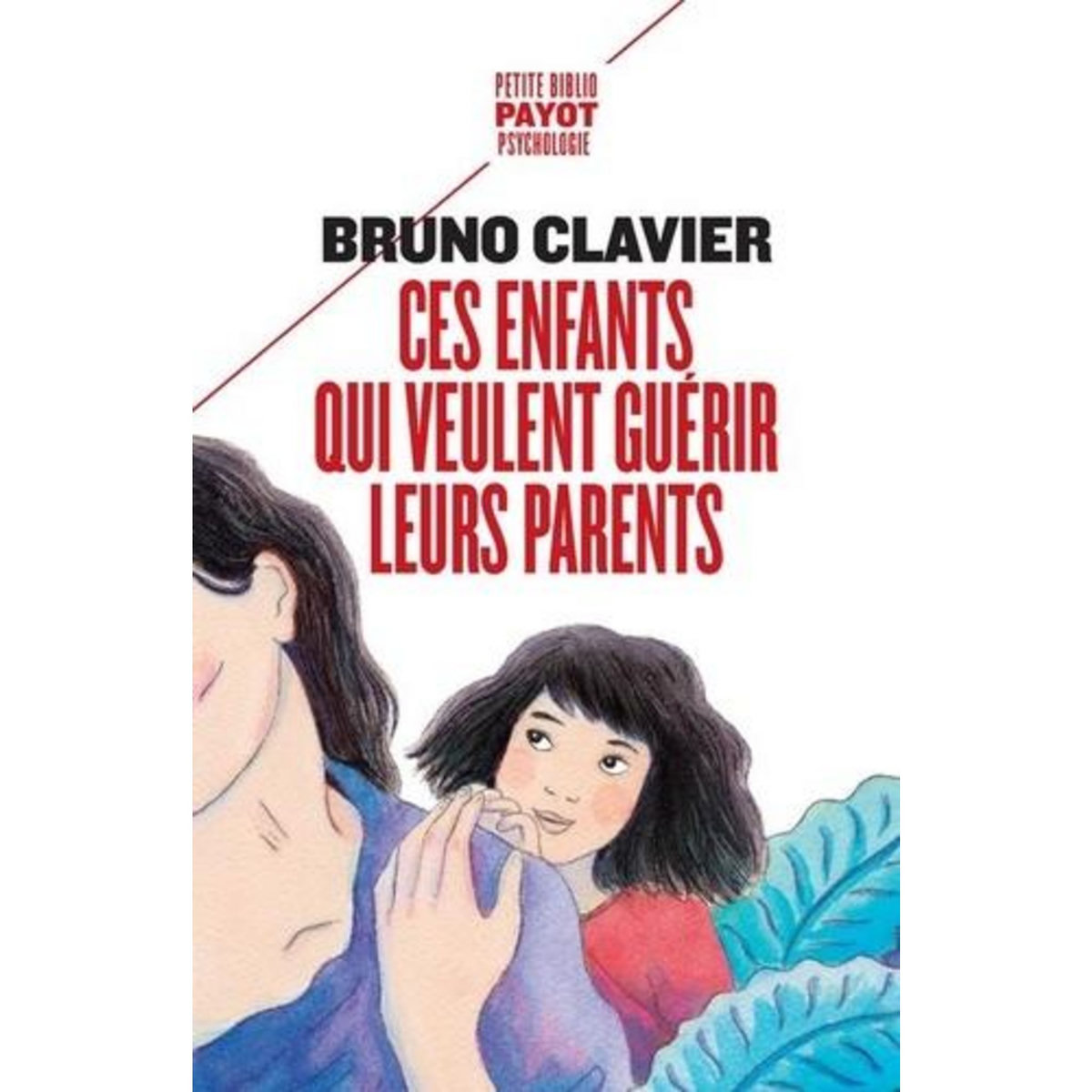 CES ENFANTS QUI VEULENT GUERIR LEURS PARENTS, Clavier Bruno