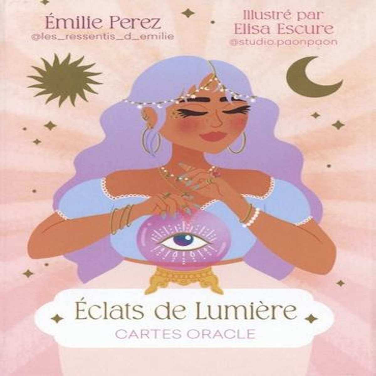 ECLATS DE LUMIERE. CARTES ORACLE, Perez Emilie