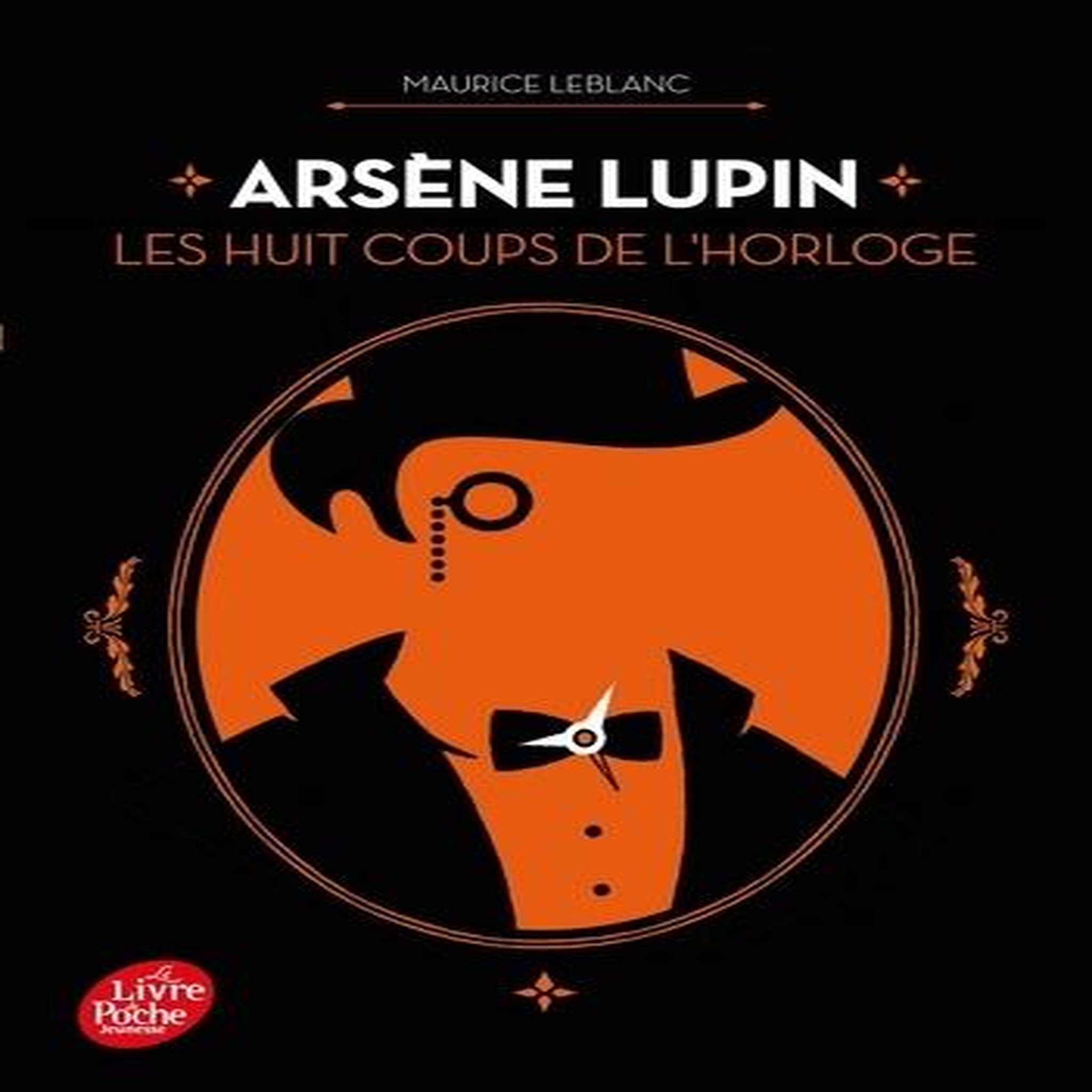 ARSENE LUPIN : LES HUIT COUPS DE L'HORLOGE, Leblanc Maurice