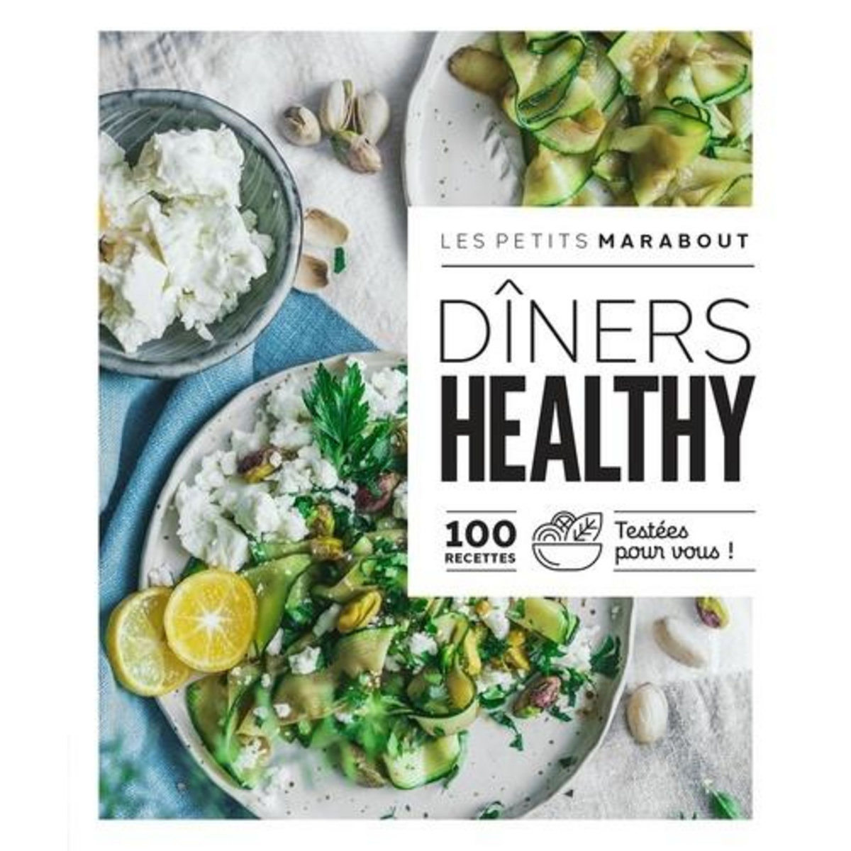 DINERS HEALTHY. 100 RECETTES TESTEES POUR VOUS !, Fauda-Rôle Sabrina