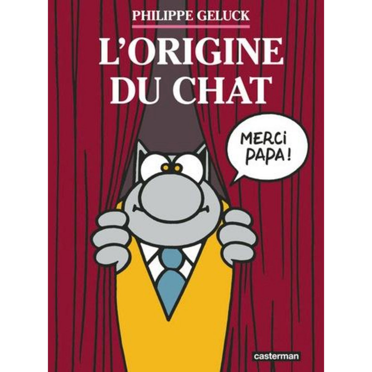 LE CHAT TOME 25 : L'ORIGINE DU CHAT, Geluck Philippe