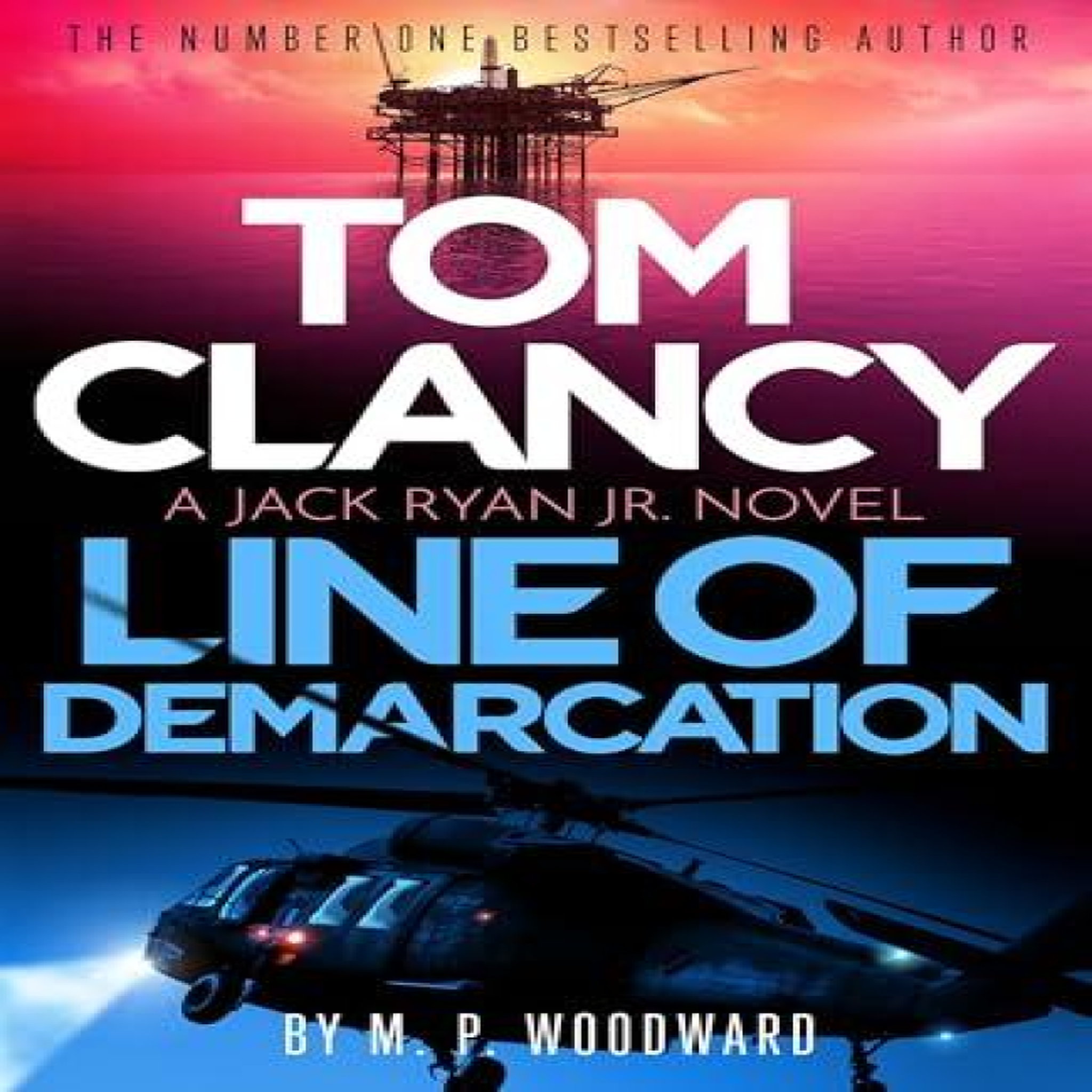 LIVRES Tom Clancy Line of Demarcation : Jack Ryan, Jr. is caught in a deadly web of lies in this thrilling addition to the No.1 bestselling series