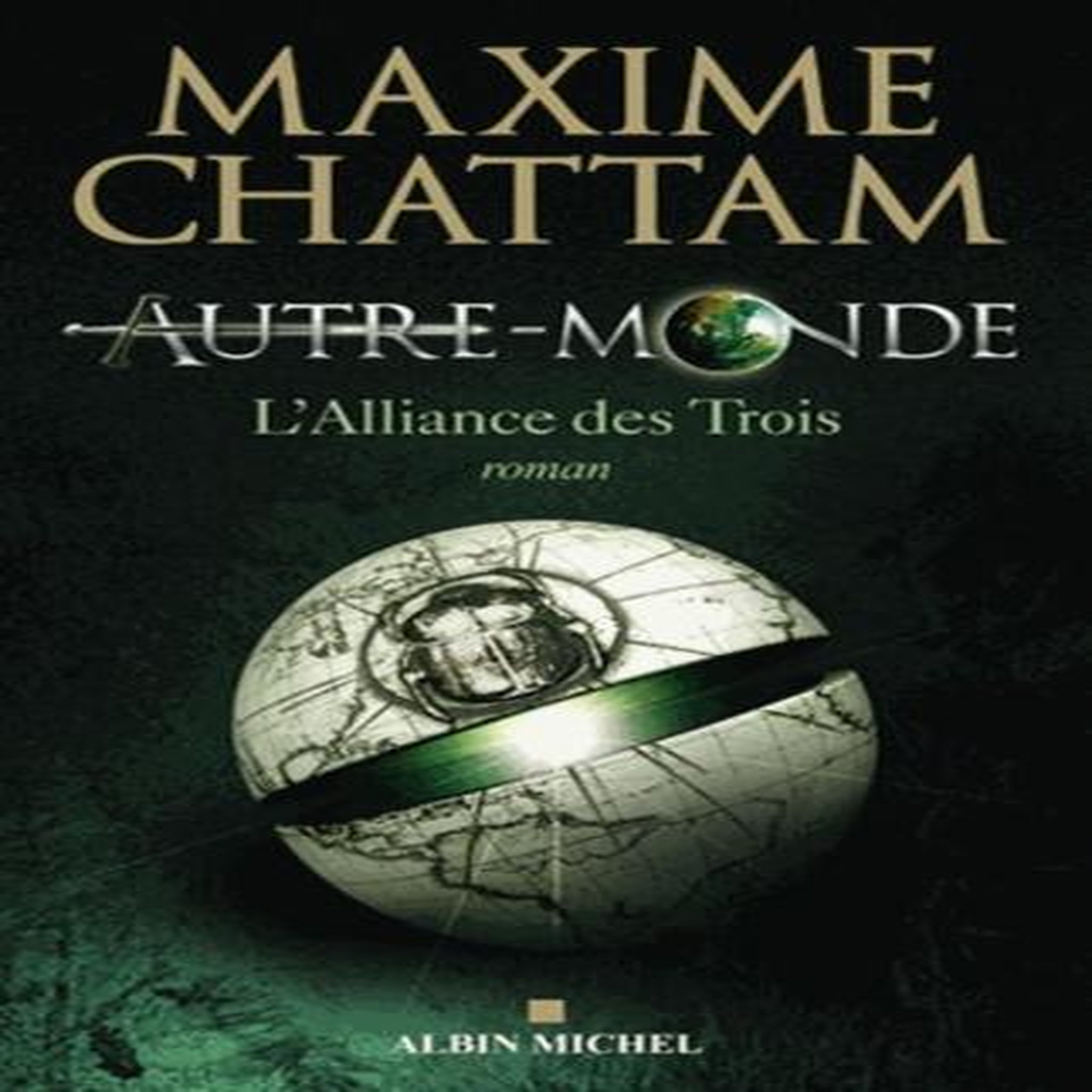AUTRE-MONDE TOME 1 : L'ALLIANCE DES TROIS, Chattam Maxime