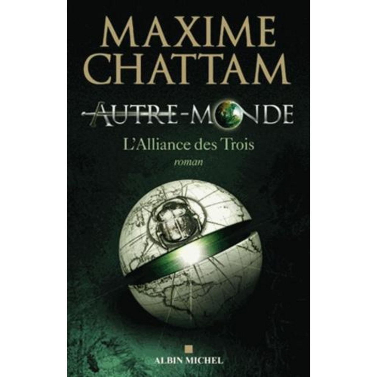 AUTRE-MONDE TOME 1 : L'ALLIANCE DES TROIS, Chattam Maxime
