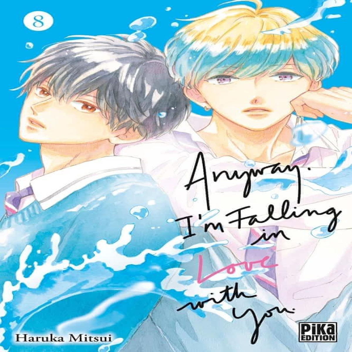 ANYWAY, I'M FALLING IN LOVE WITH YOU TOME 8 , Mitsui Haruka