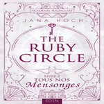 THE RUBY CIRCLE TOME 2 : TOUS NOS MENSONGES, Hoch Jana