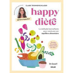 HAPPY DIETE. LA METHODE BIENVEILLANTE POUR CONSTRUIRE SON EQUILIBRE ALIMENTAIRE, Trommenschlager Claire