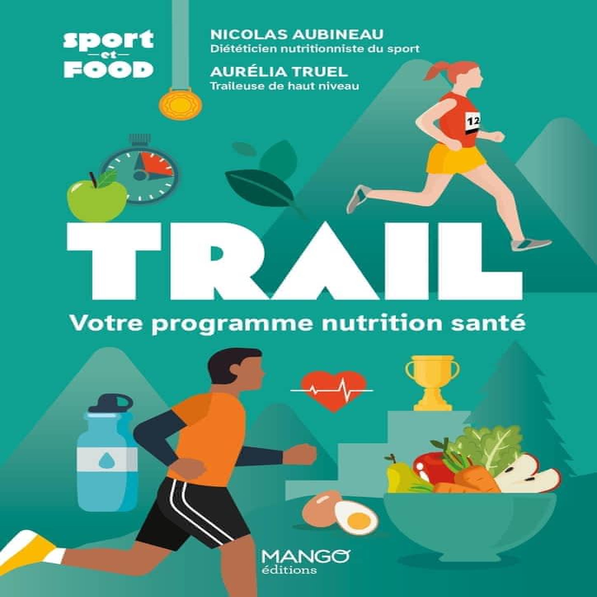TRAIL. VOTRE PROGRAMME NUTRITION SANTE, Aubineau Nicolas
