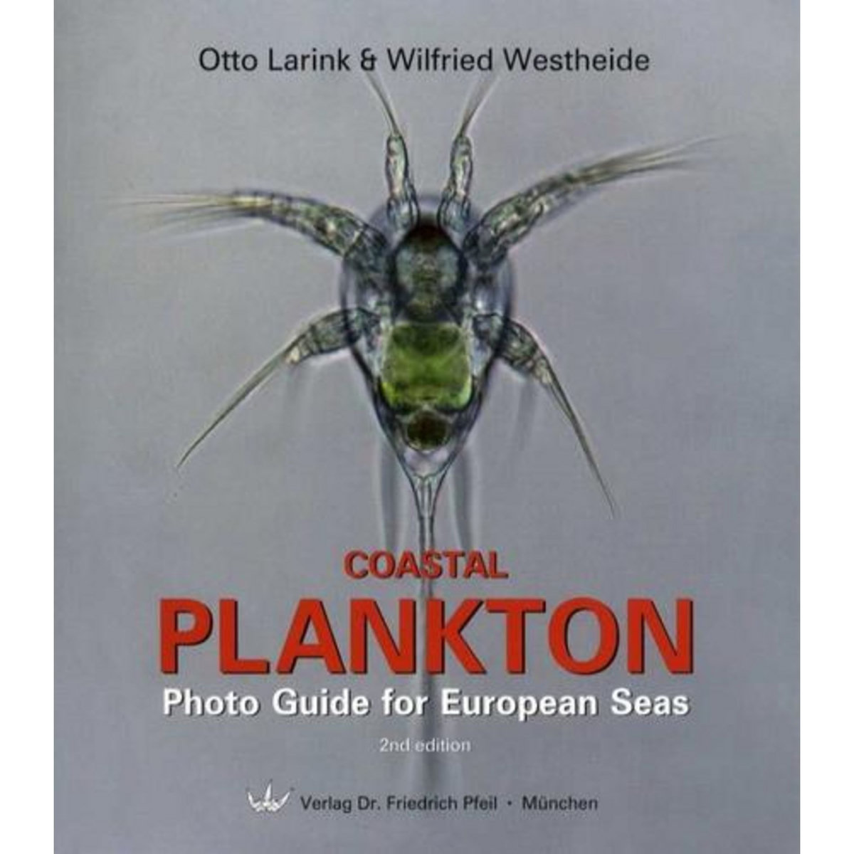 COASTAL PLANKTON. PHOTO GUIDE FOR EUROPEAN SEAS, 2ND EDITION, EDITION EN ANGLAIS, Larink Otto