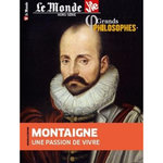 LE MONDE LA VIE. HORS-SERIE N° 46, AVRIL 2021 : GRANDS PHILOSOPHES. MONTAIGNE, UNE PASSION DE VIVRE, Cabé Chantal