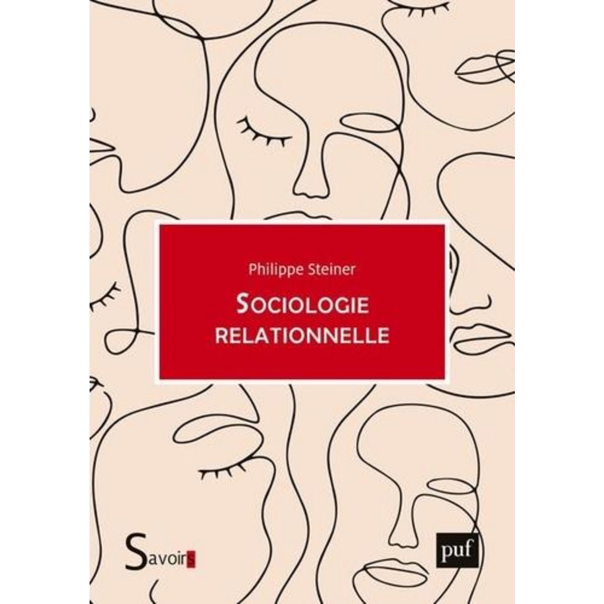 SOCIOLOGIE RELATIONNELLE, Steiner Philippe
