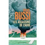LES ASSASSINS DE L'AUBE, Bussi Michel
