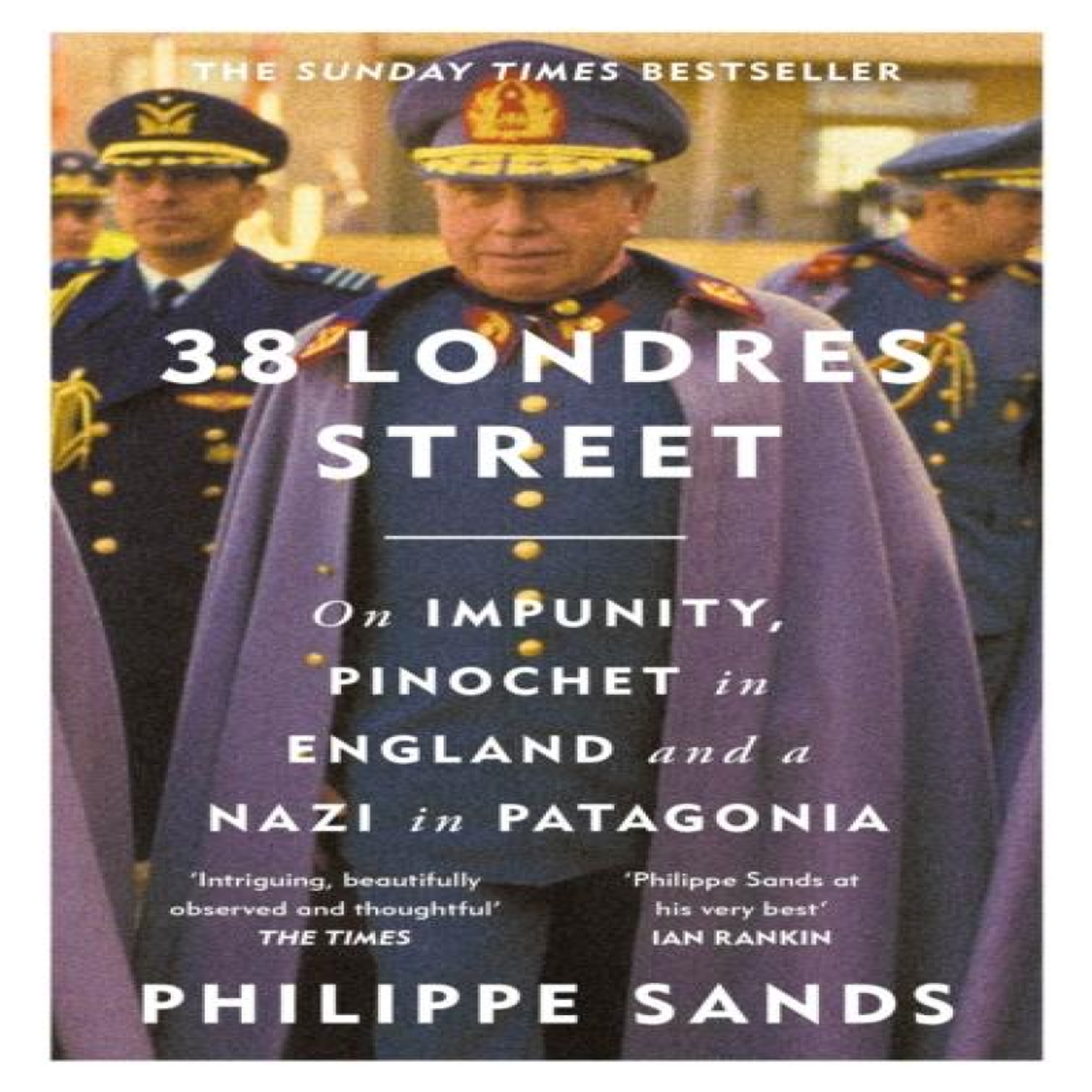 LIVRES 38 Londres Street : On Impunity, Pinochet in England and a Nazi in Patagonia