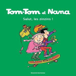 TOM-TOM ET NANA TOME 18 : SALUT, LES ZINZINS !, Cohen Jacqueline