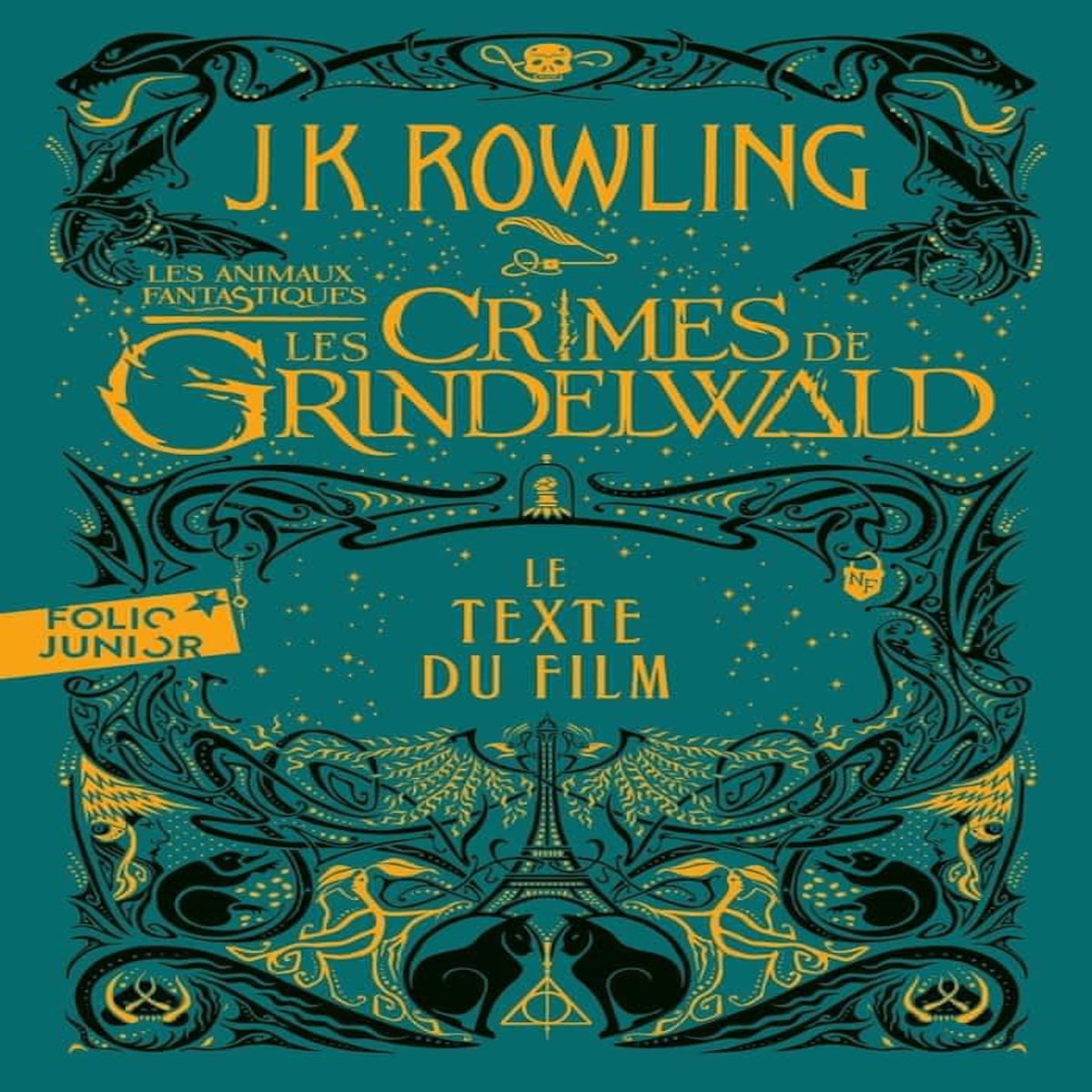 LES ANIMAUX FANTASTIQUES. TOME 2, LES CRIMES DE GRINDELWALD. LE TEXTE DU FILM, Rowling J.K.