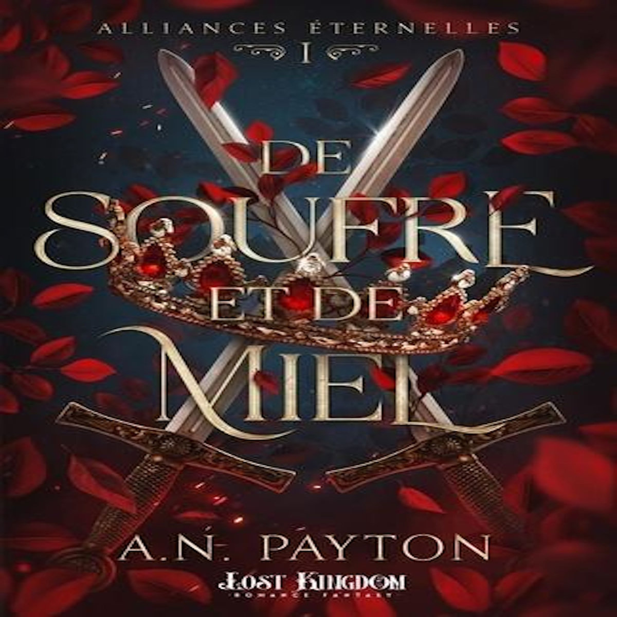 ALLIANCES ETERNELLES TOME 1 : DE SOUFRE ET DE MIEL, Payton A. N.