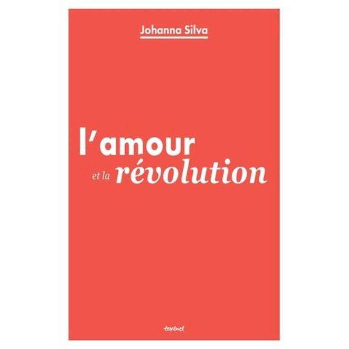 L'AMOUR ET LA REVOLUTION, Silva Johanna