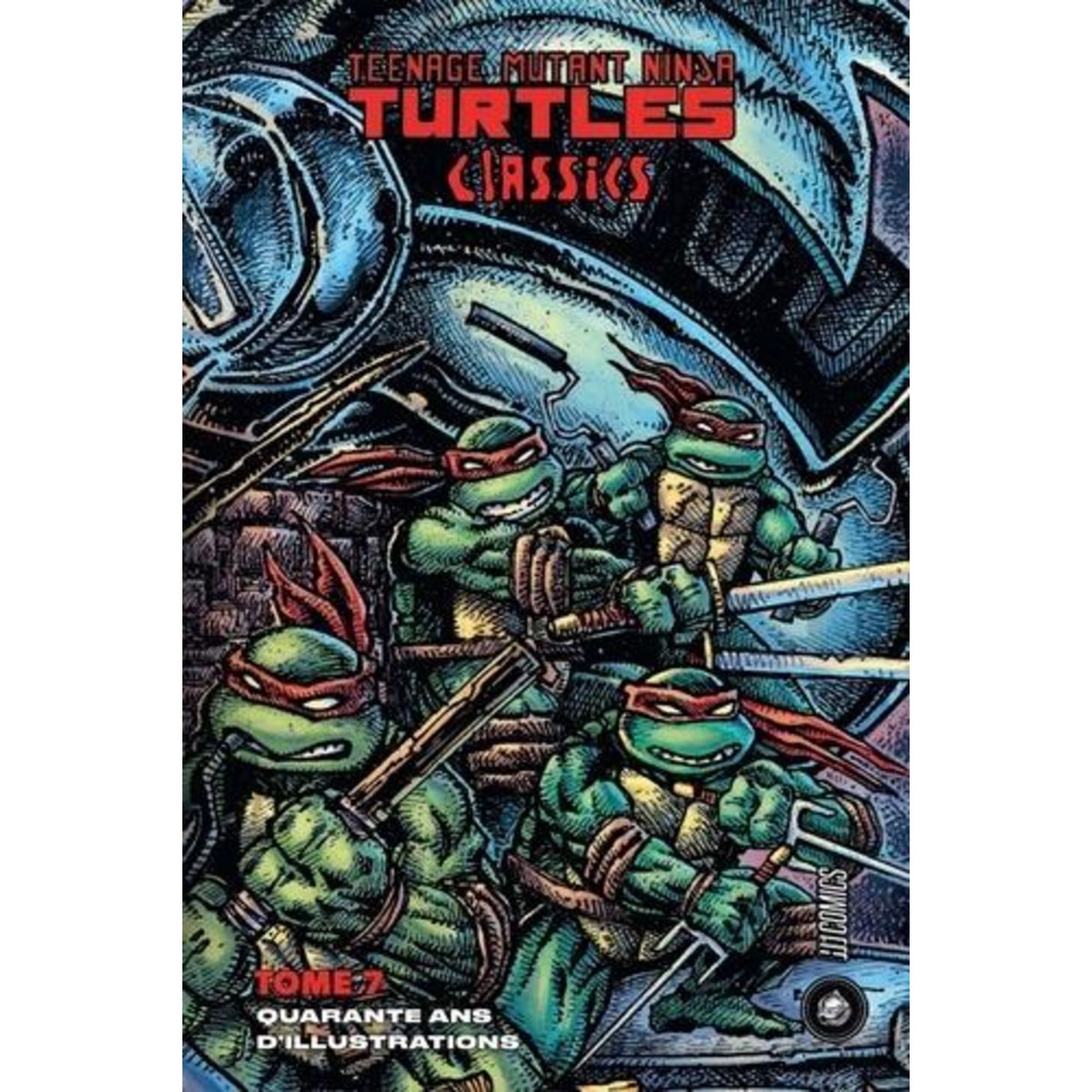 TEENAGE MUTANT NINJA TURTLES CLASSICS TOME 7 : QUARANTE ANS D'ILLUSTRATIONS, Eastman Kevin