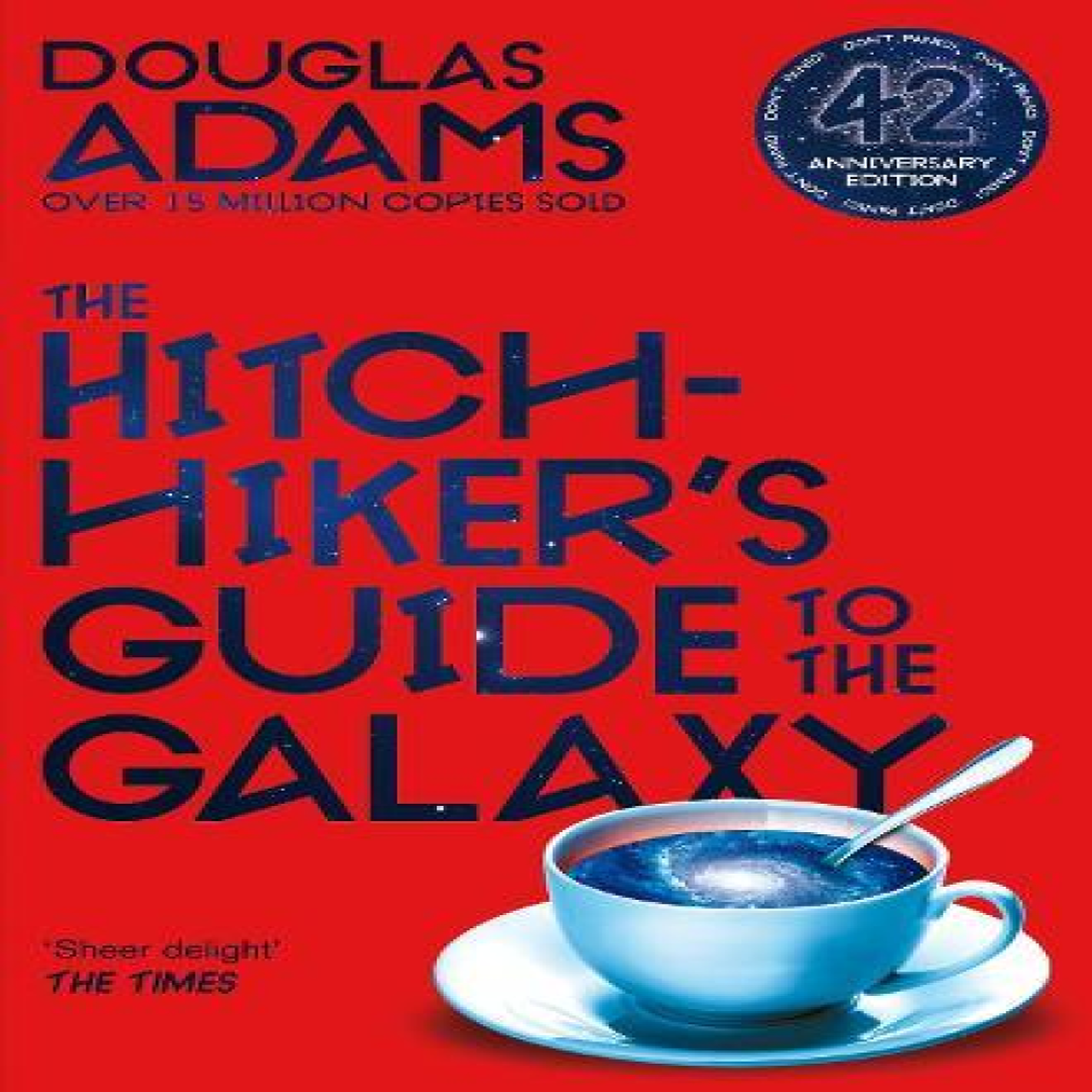 LIVRES The Hitchhiker's Guide to the Galaxy : The 42nd Anniversary Edition of Douglas Adams's International Bestseller