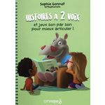 HISTOIRES A 2 VOIX ET JEUX SON PAR SON POUR MIEUX ARTICULER !, Gonnot Sophie