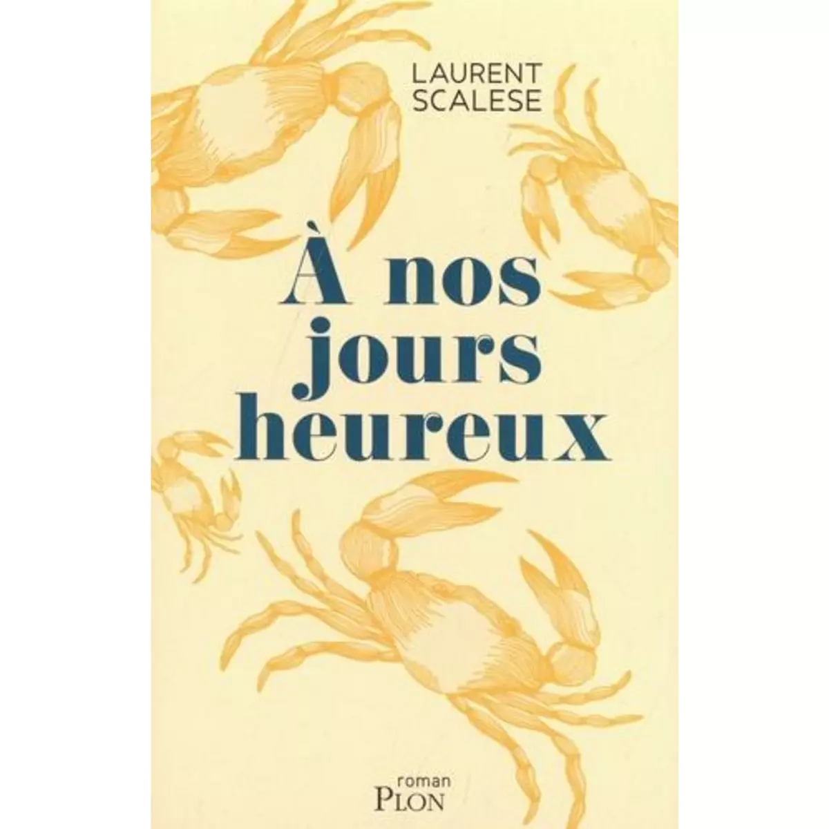  A NOS JOURS HEUREUX, Scalese Laurent