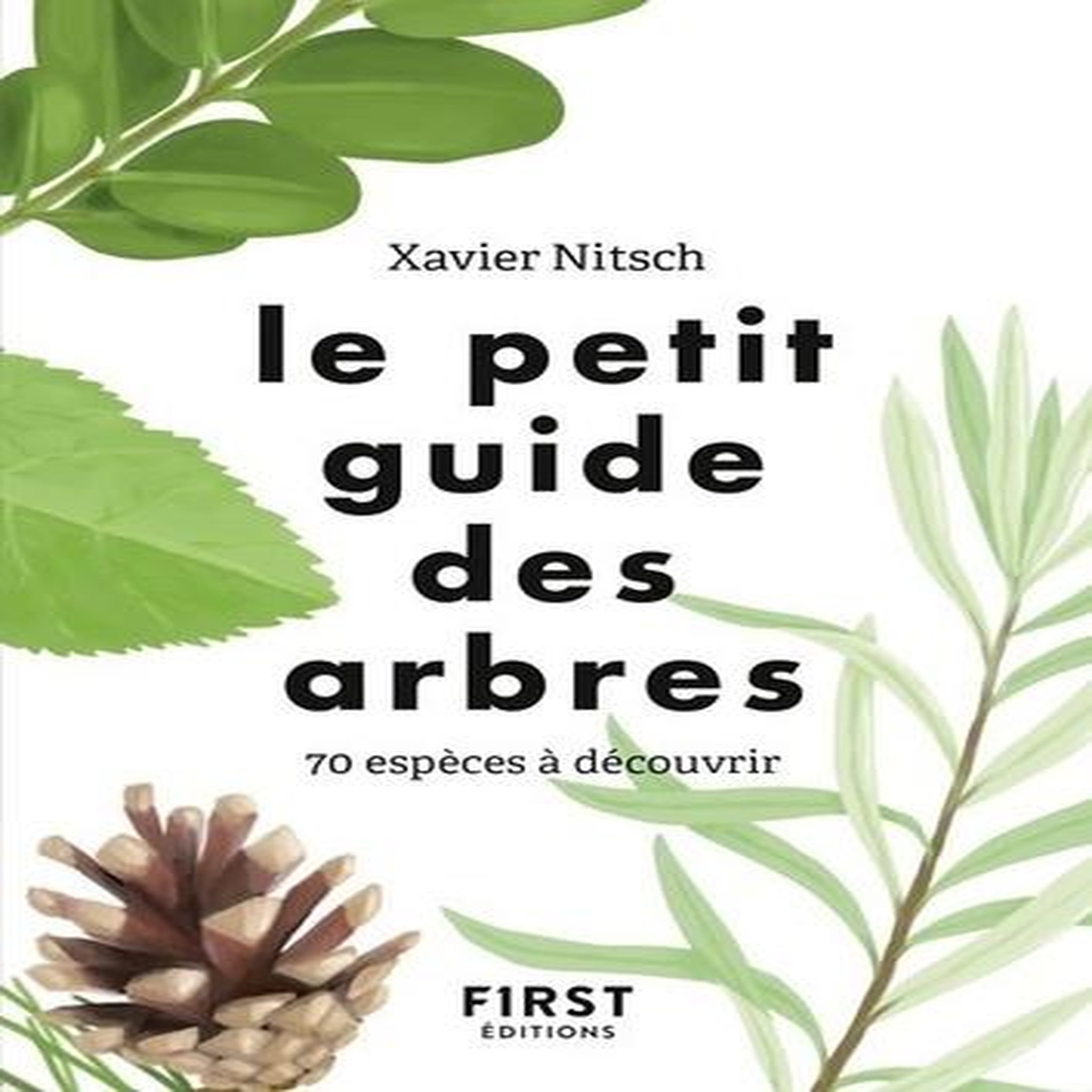 LE PETIT GUIDE DES ARBRES. 70 ESPECES A DECOUVRIR, Nitsch Xavier
