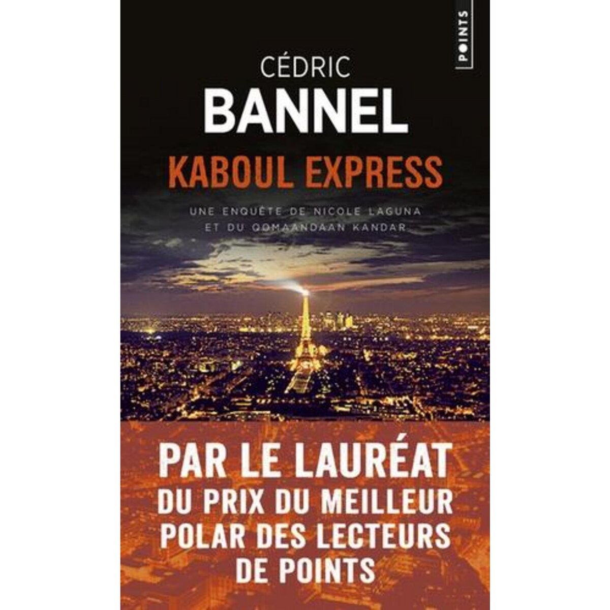 KABOUL EXPRESS. UNE ENQUETE DE NICOLE LAGUNA ET DU QOMAANDAAN KANDAR, Bannel Cédric