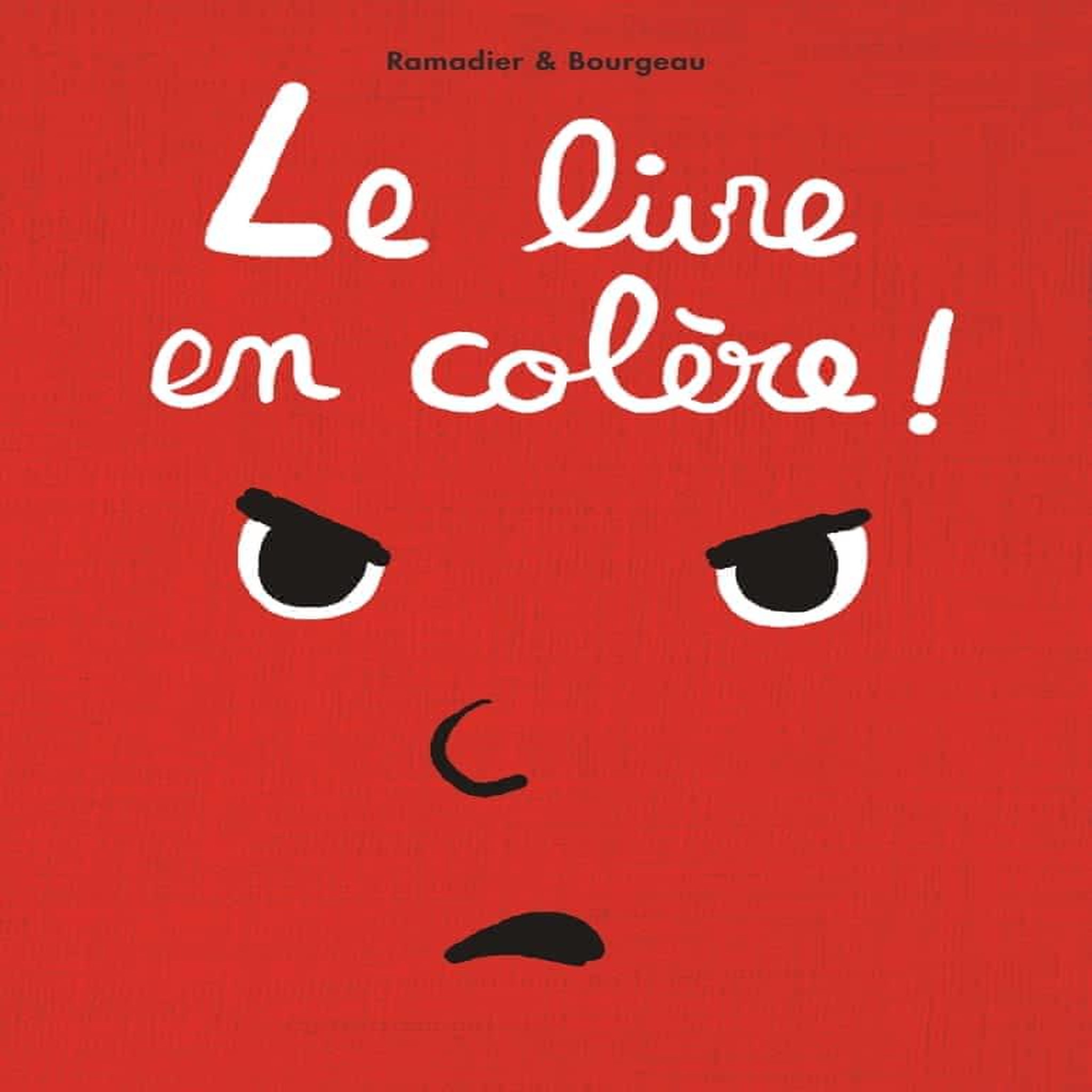 LE LIVRE : LE LIVRE EN COLERE !, Ramadier Cédric