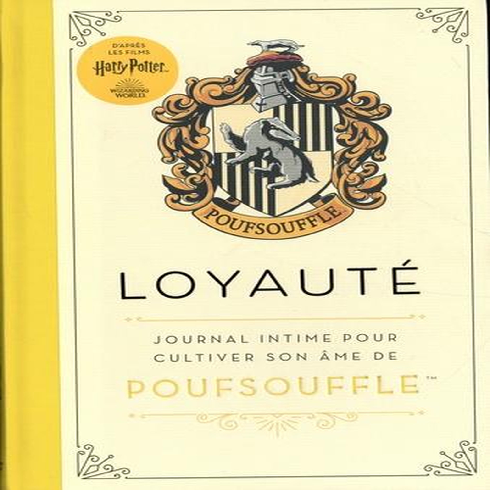 HARRY POTTER - LOYAUTE (POUFSOUFFLE). JOURNAL INTIME POUR CULTIVER SON AME DE POUFSOUFFLE, VandenBroeck Hilary
