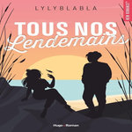 TOUS NOS LENDEMAINS, Lylyblabla
