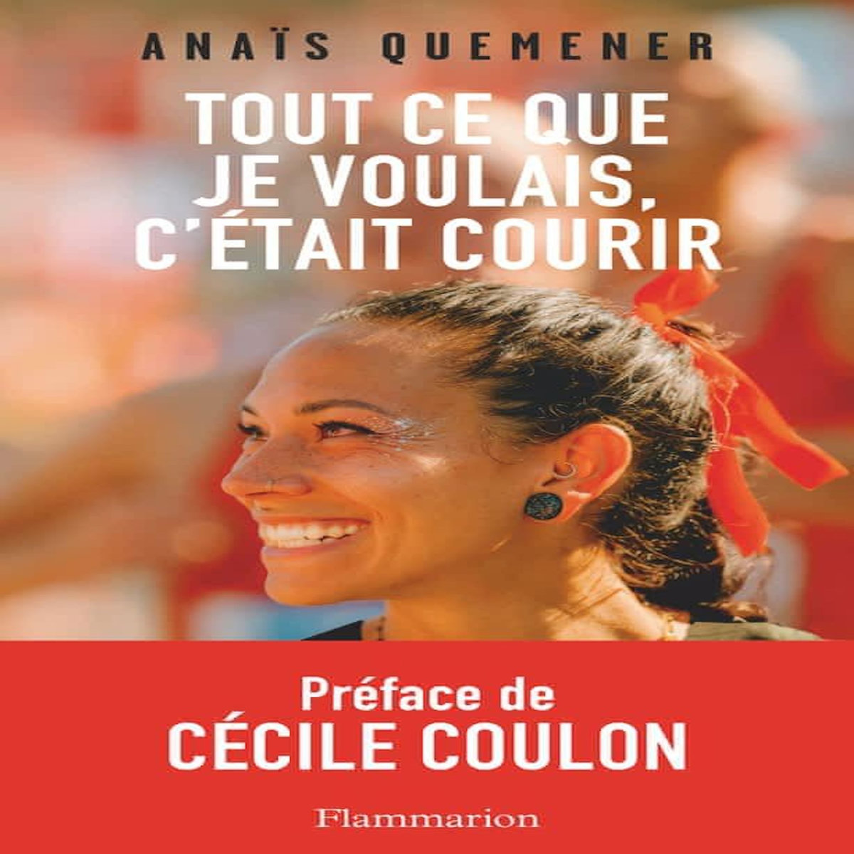 TOUT CE QUE JE VOULAIS, C'ETAIT COURIR, Quemener Anaïs