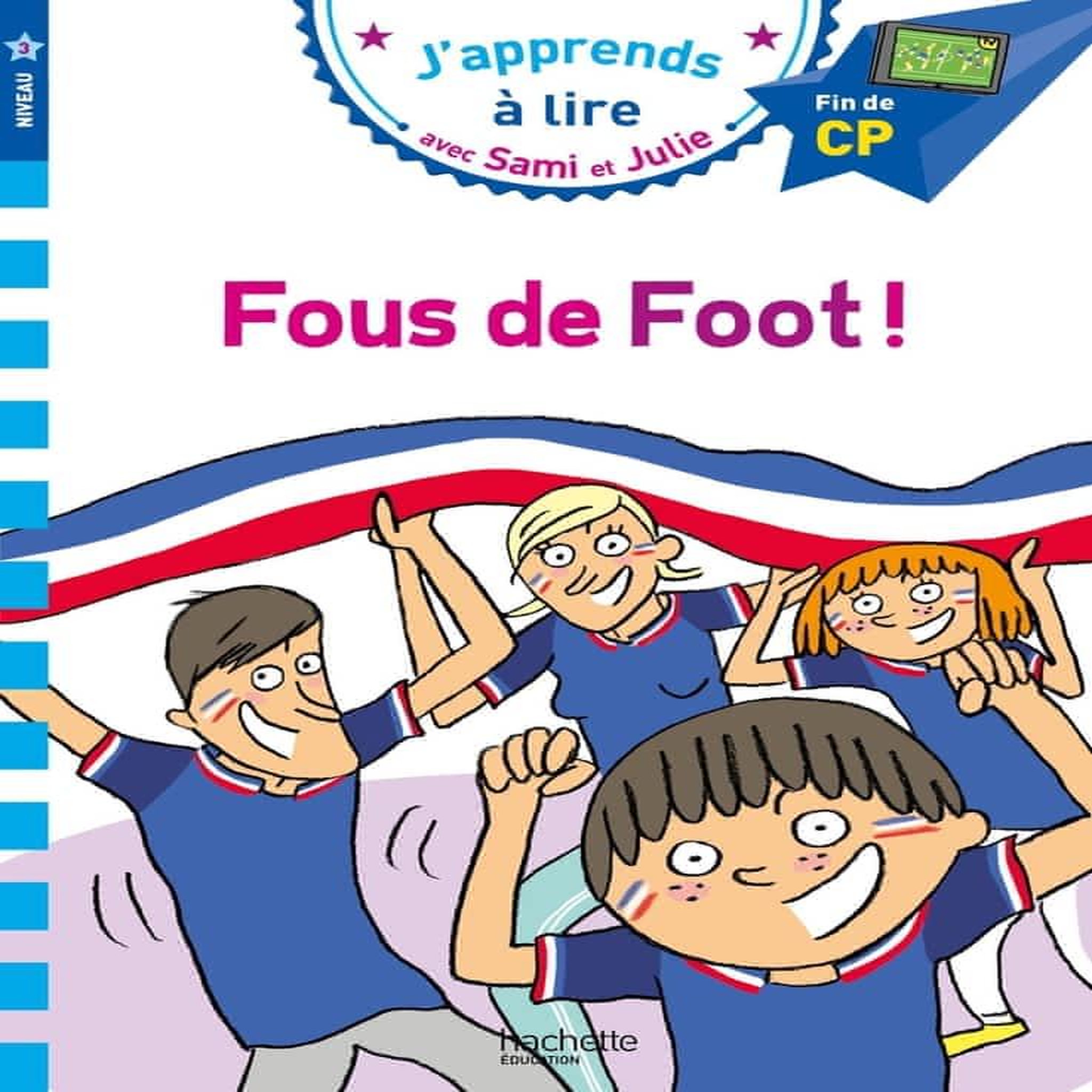 J'APPRENDS A LIRE AVEC SAMI ET JULIE : FOUS DE FOOT ! FIN DE CP, NIVEAU 3, Lebrun Sandra