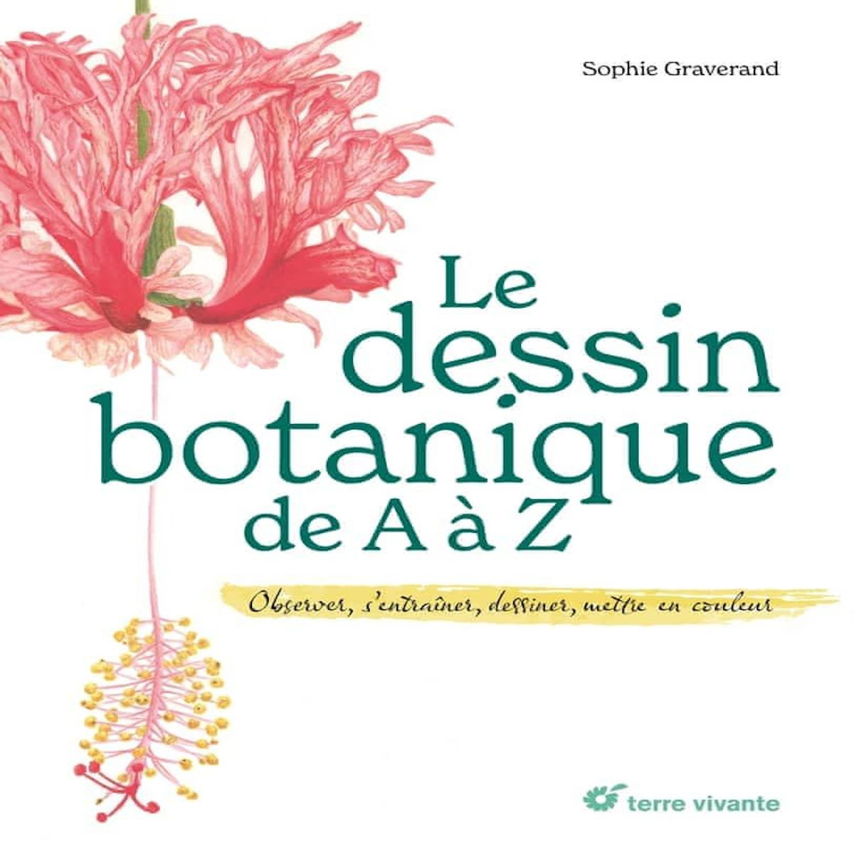LE DESSIN BOTANIQUE DE A A Z, Graverand Sophie
