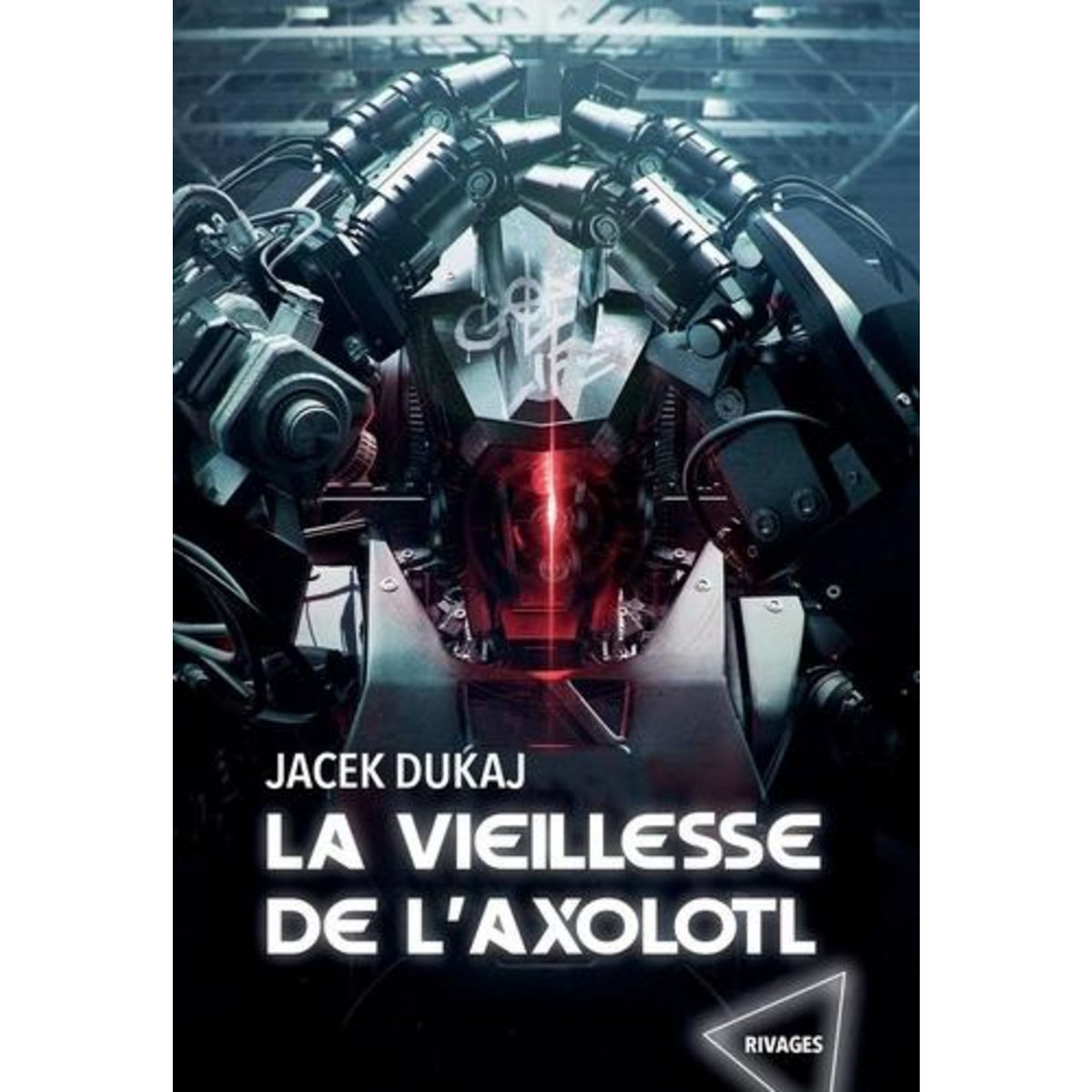 LA VIEILLESSE DE L'AXOLOTL. HARDWARE DREAMS, Dukaj Jacek