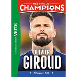 DESTINS DE CHAMPIONS TOME 9 : UNE BIOGRAPHIE D'OLIVIER GIROUD. ATTAQUANT XXL, Caioli Luca