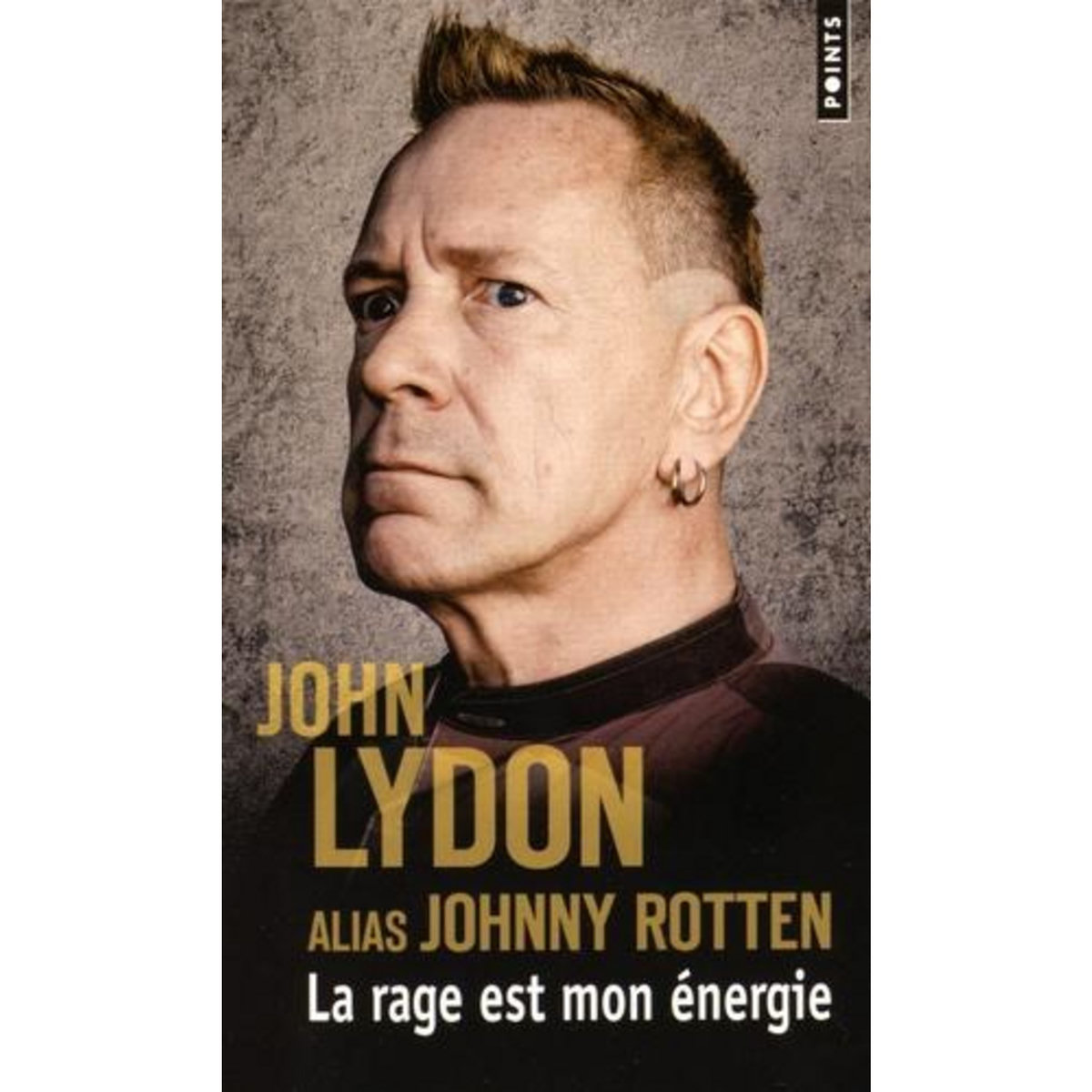 LA RAGE EST MON ENERGIE. MEMOIRES, Lydon John