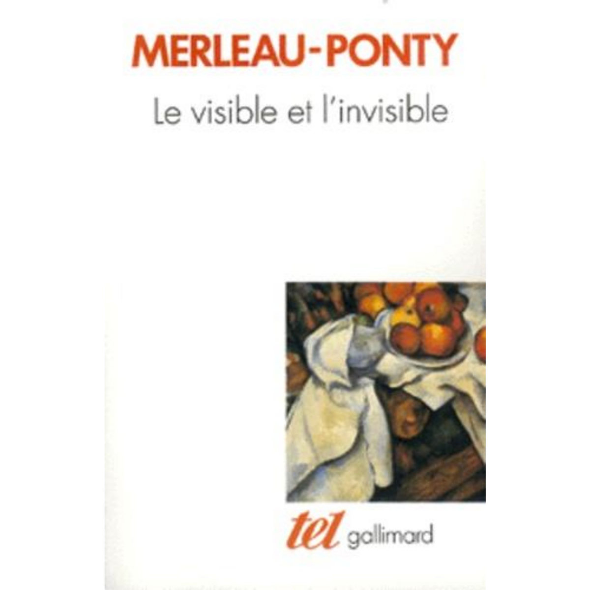 LE VISIBLE ET L'INVISIBLE. SUIVI DE NOTES DE TRAVAIL, Merleau-Ponty Maurice