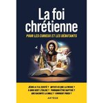 LA FOI CHRETIENNE. POUR LES CURIEUX ET LES DEBUTANTS, Amar Pierre