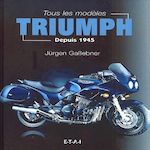 TOUS LES MODELES TRIUMPH DEPUIS 1945, Gassebner Jürgen