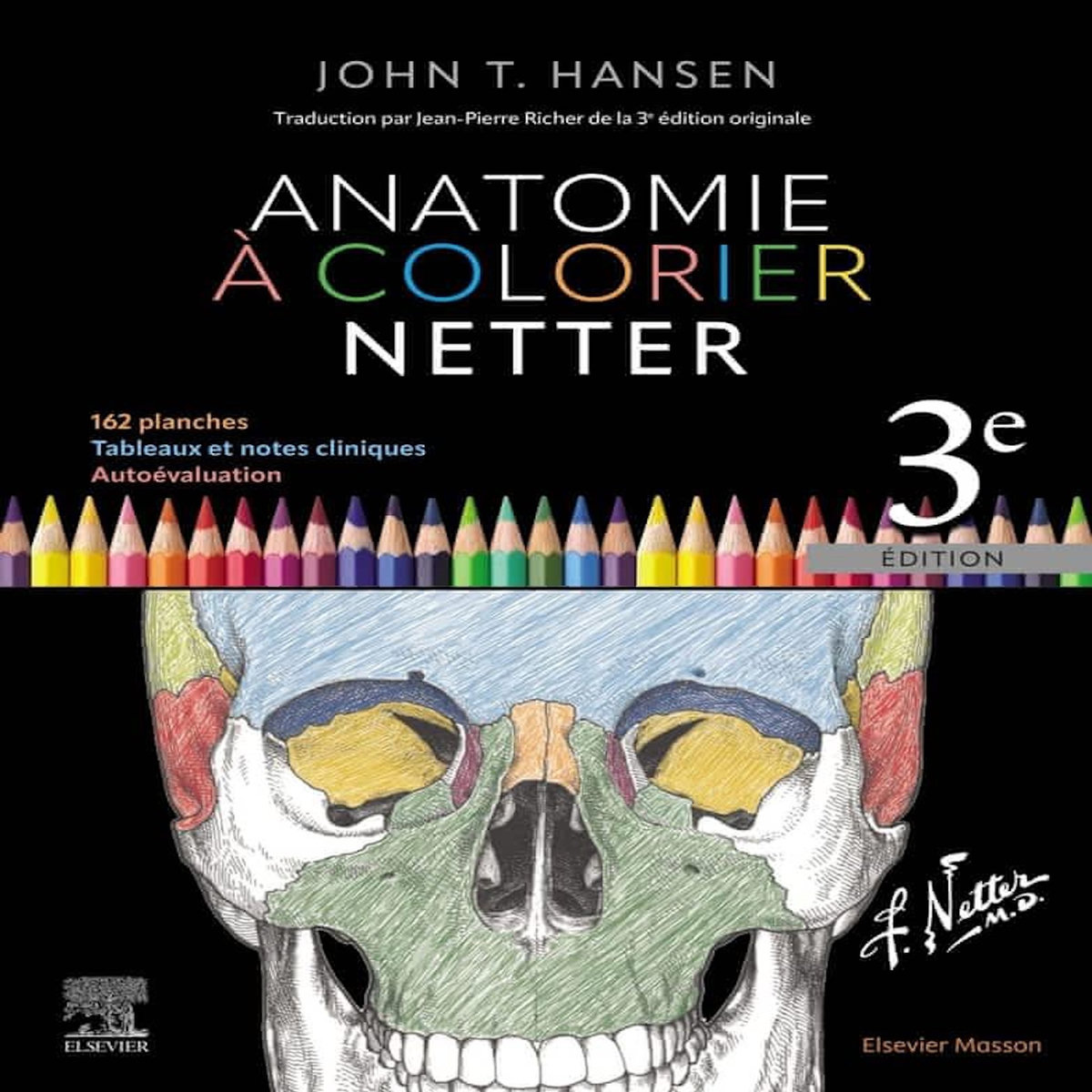 ANATOMIE A COLORIER NETTER. 3E EDITION, Hansen John T.