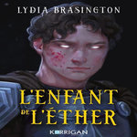 LE TISSEUR DU ROI TOME 2 : L'ENFANT DE L'ETHER, Brasington Lydia
