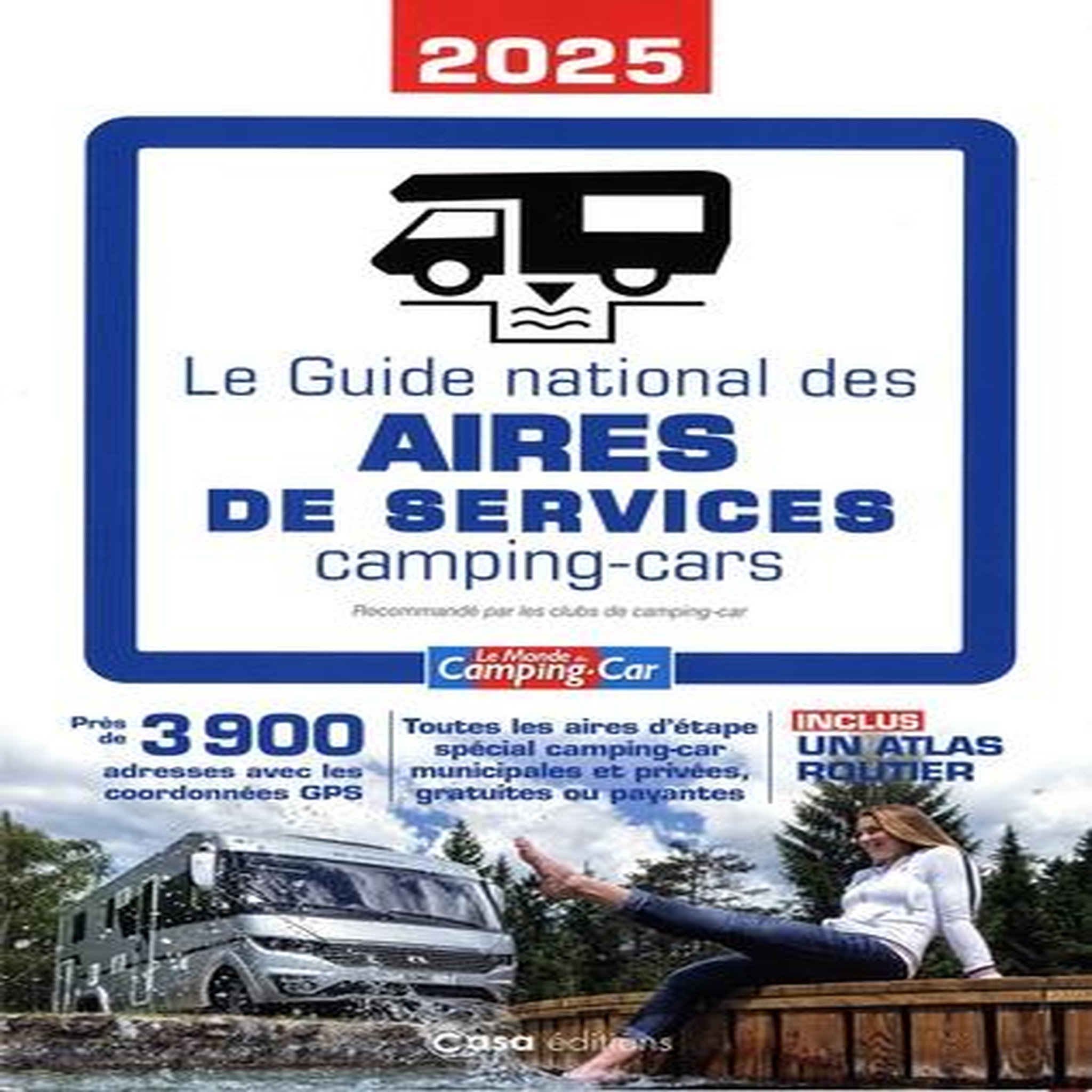 LE GUIDE NATIONAL DES AIRES DE SERVICES CAMPING-CARS. EDITION 2025, Haroutel Eric