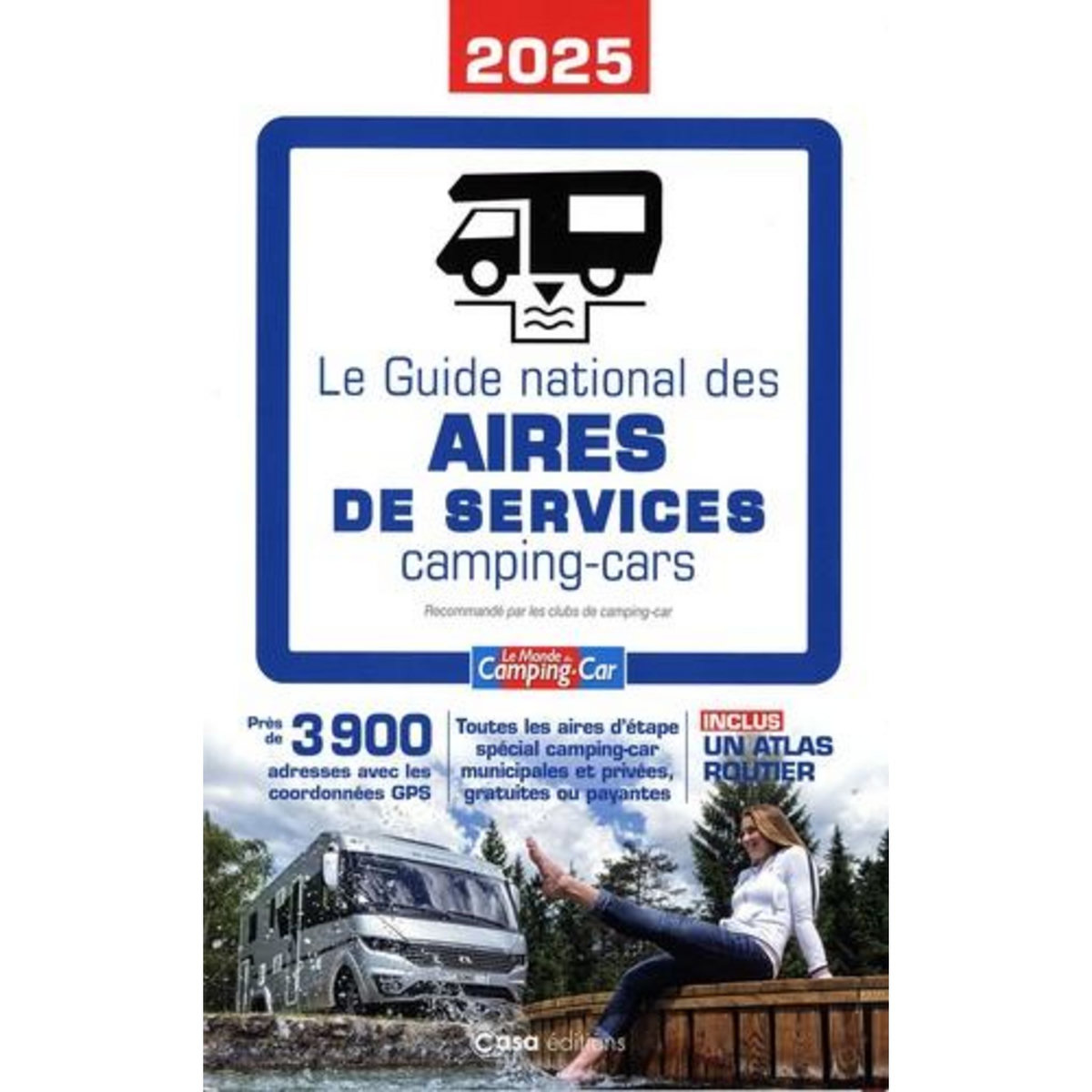 LE GUIDE NATIONAL DES AIRES DE SERVICES CAMPING-CARS. EDITION 2025, Haroutel Eric