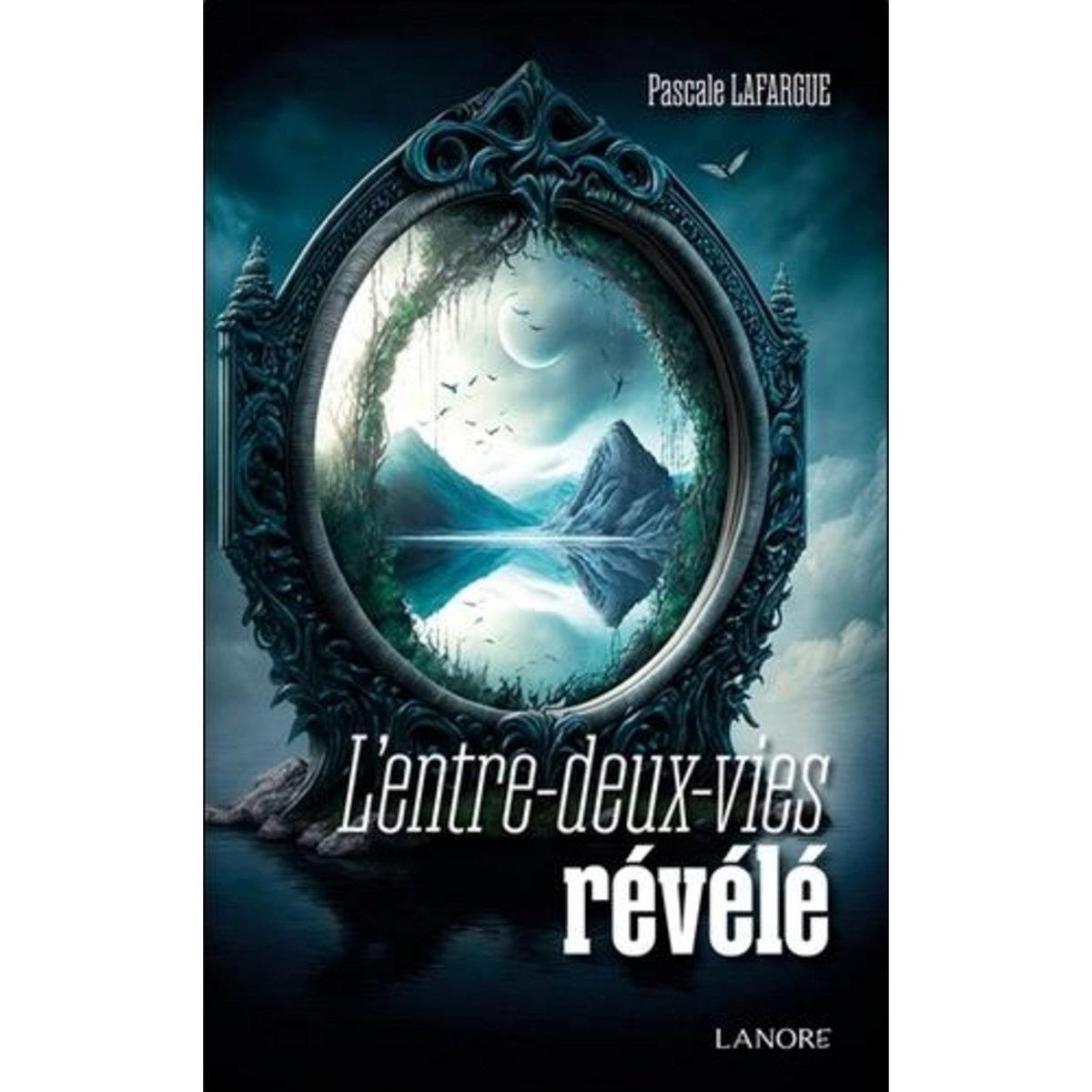 L'ENTRE-DEUX-VIES REVELE, Lafargue Pascale