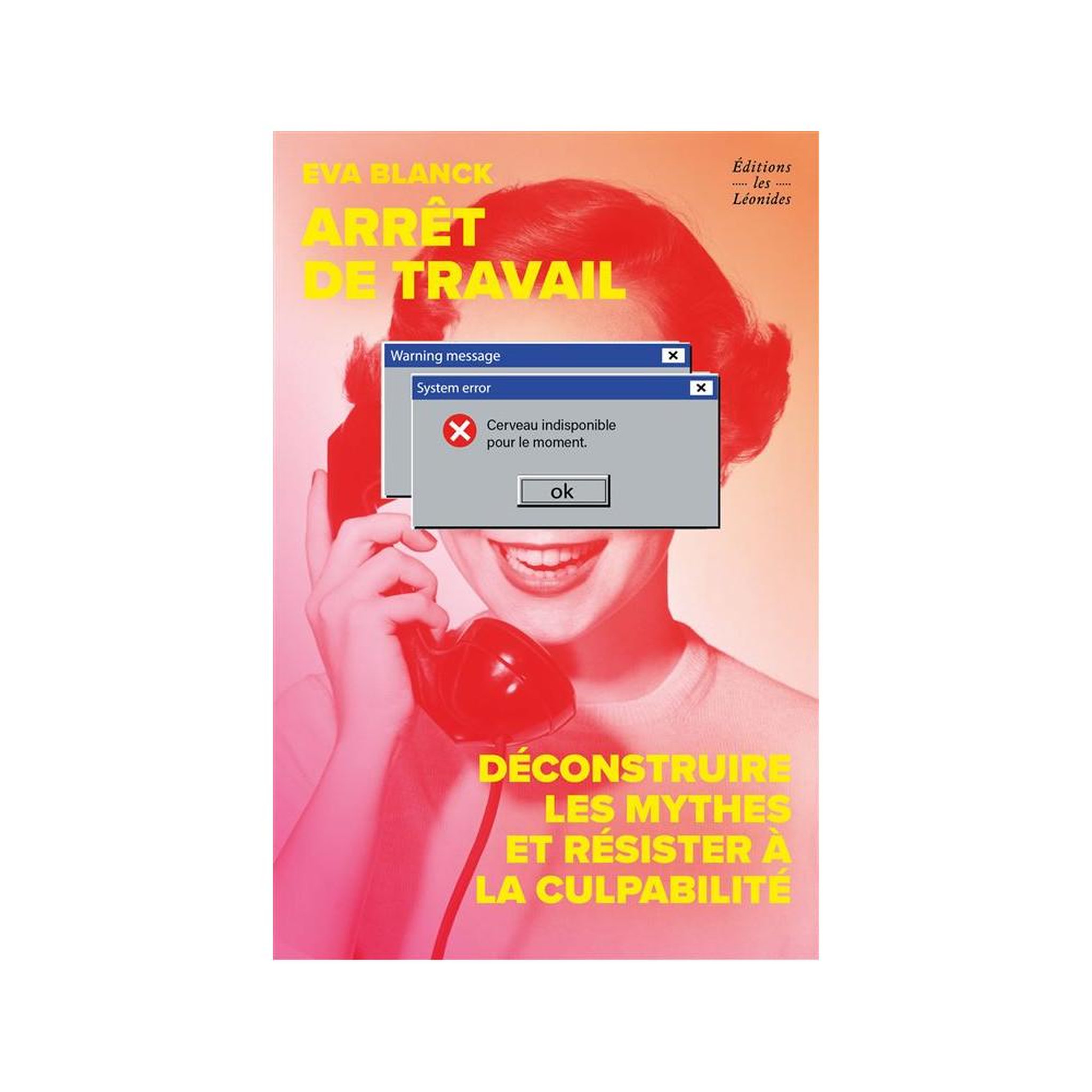 Essai de sociologie — Arrêt de travail : Déconstruire les mythes et résister à la culpabilité, Éva Blanck