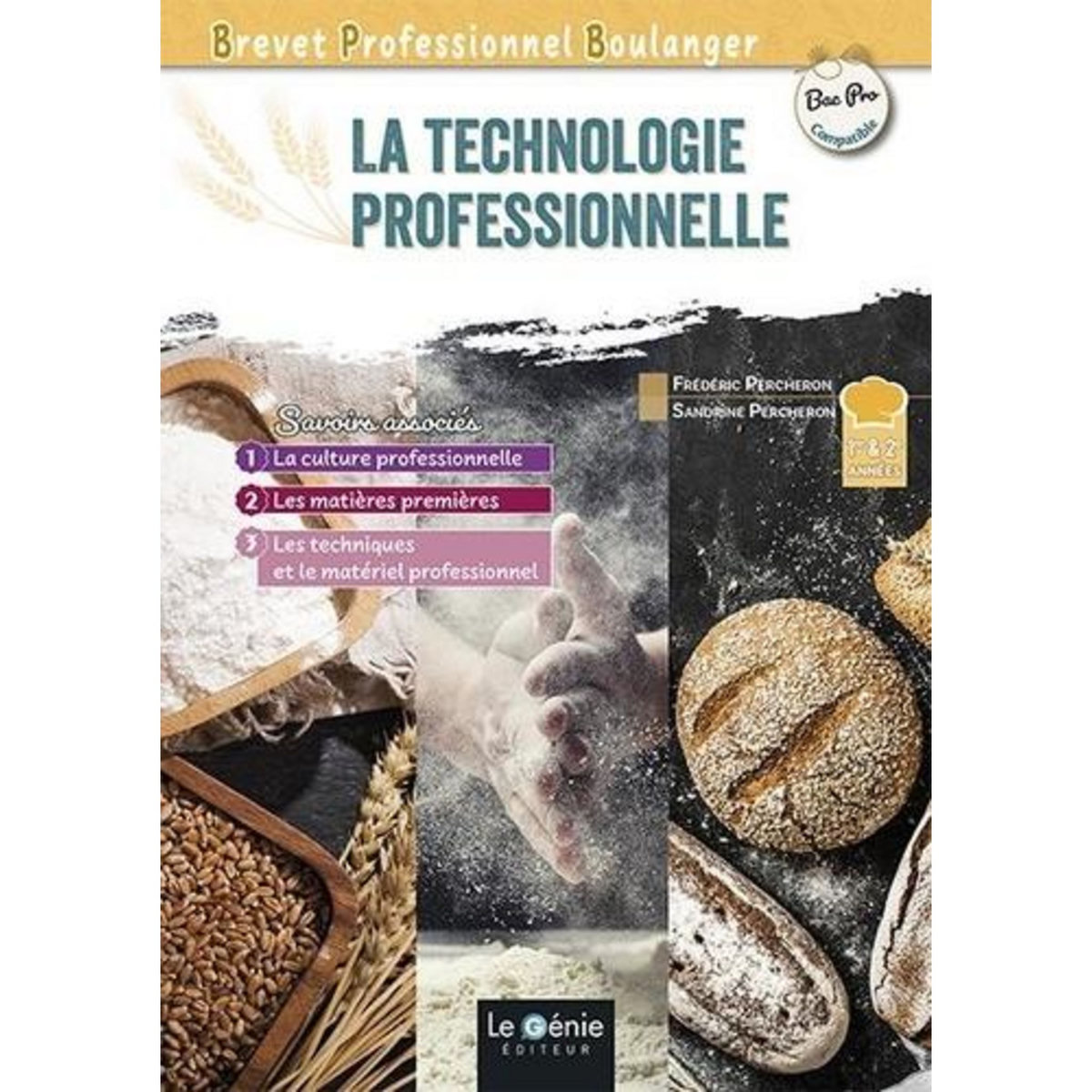 LA TECHNOLOGIE PROFESSIONNELLE BREVET PROFESSIONNEL BOULANGER 1RE & 2E ANNEES, Percheron Frédéric