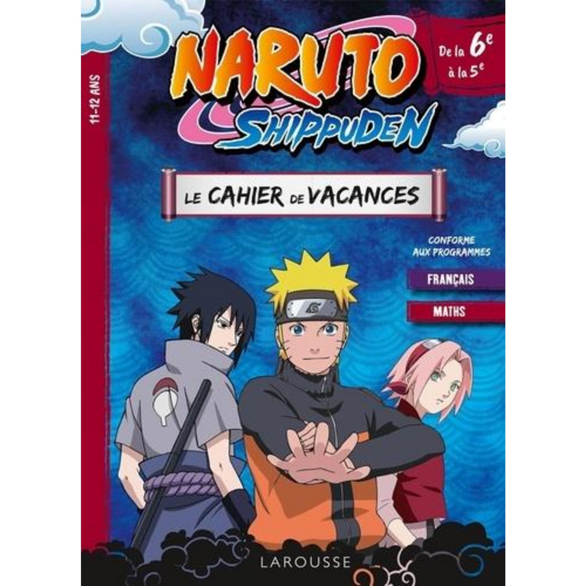 NARUTO SHIPPUDEN. LE CAHIER DE VACANCES DE LA 6E A LA 5E, Meyer Aurore
